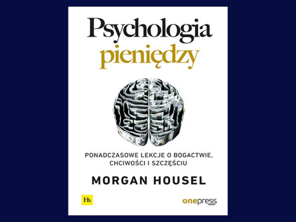 Psychologia Pieniędzy Morgan Housel
