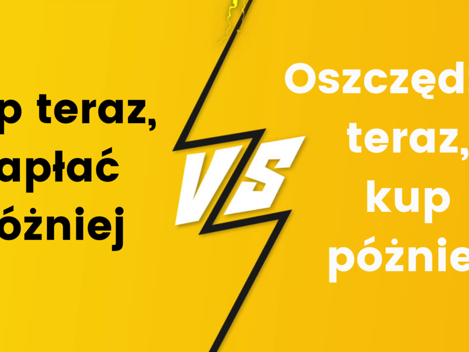 BNPL - Kup Teraz, Zapłać Później – Czy warto?