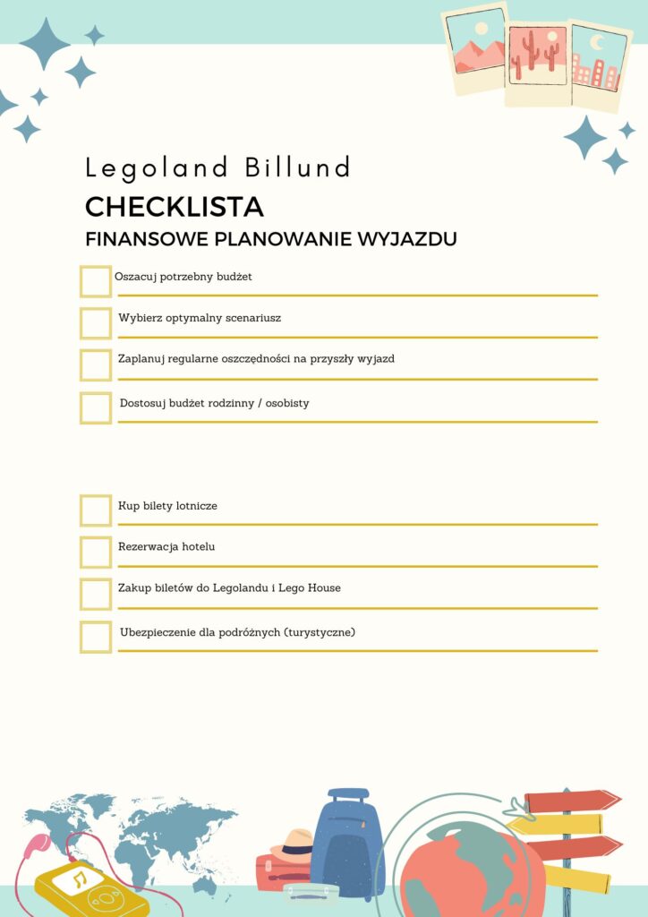 Checklista finansowego planowania wyjazdu do Legolandu Billund – oszacowanie budżetu, rezerwacje, zakup biletów i ubezpieczenie turystyczne”